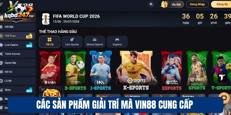 Các sản phẩm giải trí mà Vin88 cung cấp