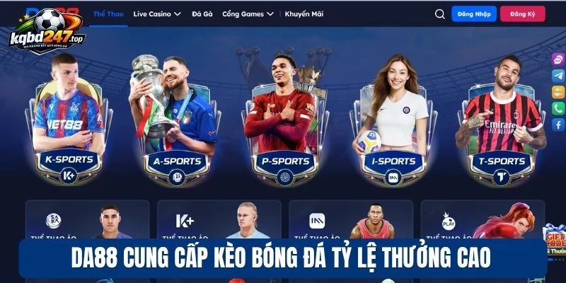 Da88 cung cấp kèo bóng đá tỷ lệ thưởng cao